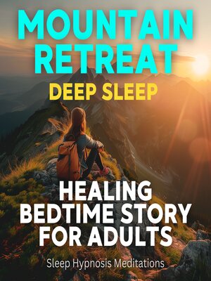 cover image of Mountain Retreat Deep Sleep Healing Bedtime Story For Adults